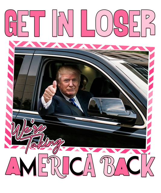 Get In Loser, Trump